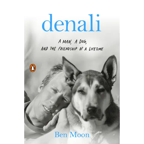 Denali: A Man, a Dog, and the Friendship of a Lifetime - Paperback