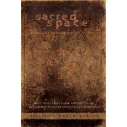 Sacred Space: Meditations for Common Places - Paperback
