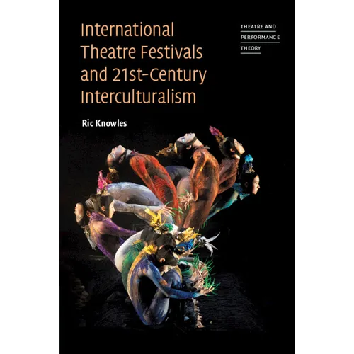 International Theatre Festivals and 21st-Century Interculturalism - Paperback