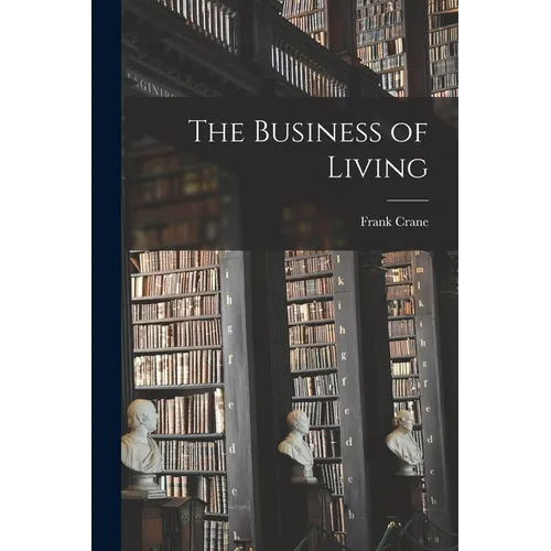 The Business of Living - Paperback