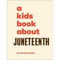 A Kids Book about Juneteenth - Hardcover