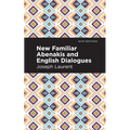 New Familiar Abenakis and English Dialogues: The First Vocabulary Ever Published in the Abenakis Language - Hardcover