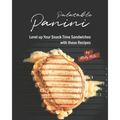 Palatable Panini: Level up Your Snack Time Sandwiches with these Recipes - Paperback