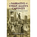 A Narrative of Ethan Allen's Captivity: Containing His Voyages & Travels - Paperback