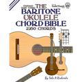 The Baritone Ukulele Chord Bible: DGBE Standard Tuning 2,160 Chords - Paperback