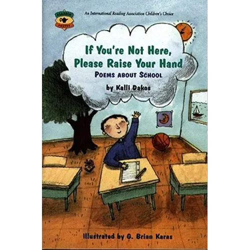 If You're Not Here, Please Raise Your Hand: Poems about School - Paperback