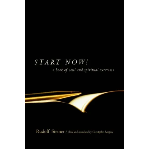Start Now!: A Book of Soul and Spiritual Exercises - Paperback