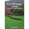 Every Stranger a God: Hiking the English Moors - Paperback