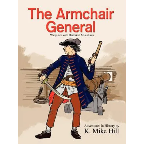 The Armchair General: Wargames with Historical Miniatures - Paperback