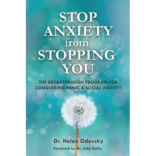 Stop Anxiety from Stopping You: The Breakthrough Program for Conquering Panic and Social Anxiety - Paperback