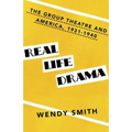 Real Life Drama: The Group Theatre and America, 1931-1940 - Paperback