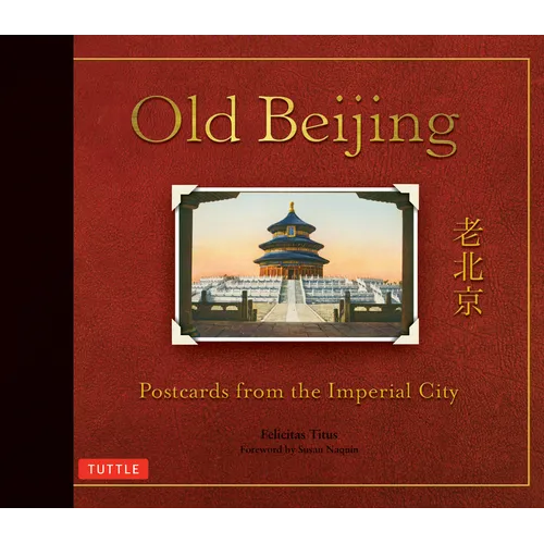 Old Beijing: Postcards from the Imperial City - Hardcover