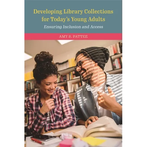 Developing Library Collections for Today's Young Adults: Ensuring Inclusion and Access - Paperback