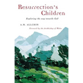 Resurrection's Children: Exploring the Way Towards God - Paperback