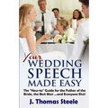 YOUR Wedding Speech Made Easy: The How-to Guide for the Father of the Bride, the Best Man . . . and Everyone Else! - Paperback