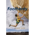 Foolhardy: - personal stories about derring-do, desperation, and disaster--or not - Paperback