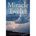 Miracle Of The Twelve The Apostles Share Their Testimonies - Paperback