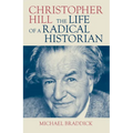 Christopher Hill: The Life of a Radical Historian - Hardcover