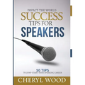 Success Tips for Speakers: 50 Tips To Jump-Start Your Speaking Career - Hardcover