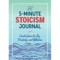 The 5-Minute Stoicism Journal: Create Space for Joy, Positivity, and Reflection - Paperback