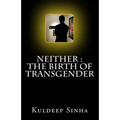 Neither: The Birth of Transgender - Paperback