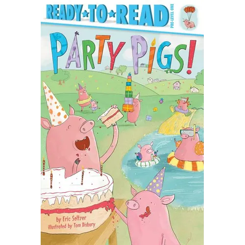 Party Pigs!: Ready-To-Read Pre-Level 1 - Paperback