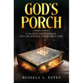God's Porch: A 60 Day Devotional To Unlocking Your Best Life - Paperback