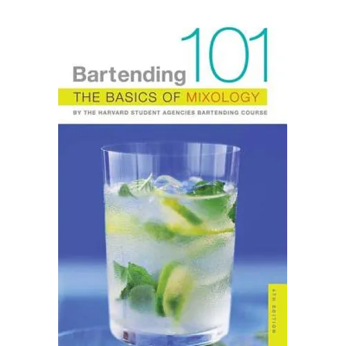 Bartending 101: The Basics of Mixology - Paperback