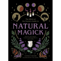 Natural Magick: Discover Your Magick. Connect with Your Inner & Outer World - Paperback
