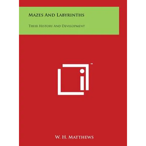 Mazes and Labyrinths: Their History and Development - Hardcover