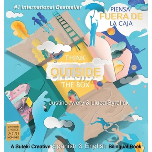 Think Outside the Box / Piensa fuera de la caja: A Suteki Creative Spanish & English Bilingual Book - Hardcover