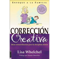 En Correcci��n Creativa: Ideas Extraordinarias Para La Disciplina Diaria - Paperback