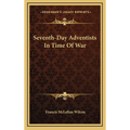 Seventh-Day Adventists In Time Of War - Hardcover