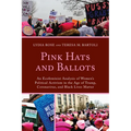 Pink Hats and Ballots: An Ecofeminist Analysis of Women's Political Activism in the Age of Trump, Coronavirus, and Black Lives Matter - Paperback