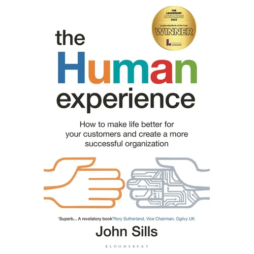 The Human Experience: How to Make Life Better for Your Customers and Create a More Successful Organization - Paperback
