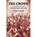 The Crowd: A Study of the Popular Mind - Paperback