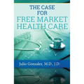 The Case for Free Market Healthcare - Paperback