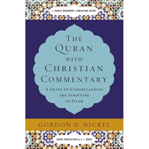 The Quran with Christian Commentary: A Guide to Understanding the Scripture of Islam - Hardcover