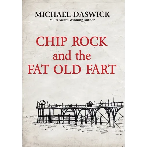 CHIP ROCK and the FAT OLD FART - Hardcover