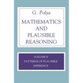 Mathematics and Plausible Reasoning, Volume 2: Logic, Symbolic and Mathematical - Paperback