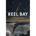 Reel Bay: A Cinematic Essay - Paperback