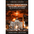 The Final Roman Emperor, The Islamic Antichrist, and the Vatican's Last Crusade - Paperback