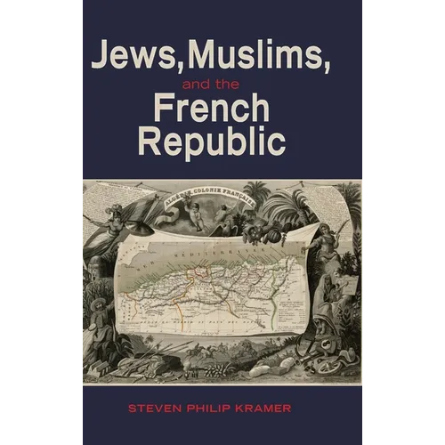 Jews, Muslims, and the French Republic - Hardcover