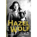 Hazel Wolf: Fighting the Establishment - Paperback