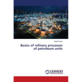 Basics of refinery processes of petroleum units - Paperback