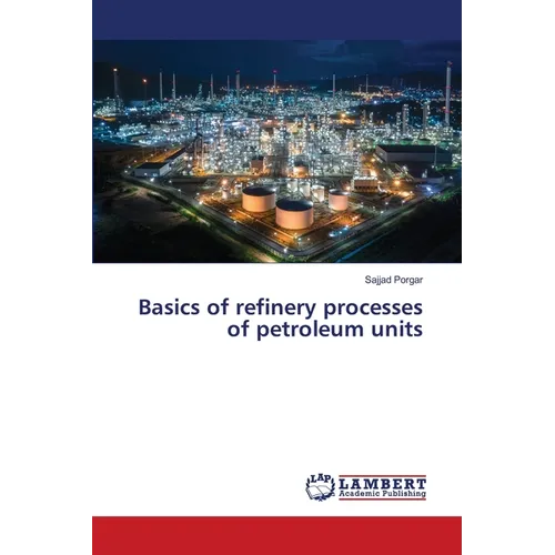 Basics of refinery processes of petroleum units - Paperback