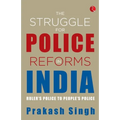 The Struggle for Police Reforms in India - Paperback