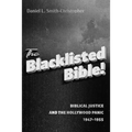 The Blacklisted Bible: Biblical Justice and the Hollywood Panic 1947-1955 - Paperback