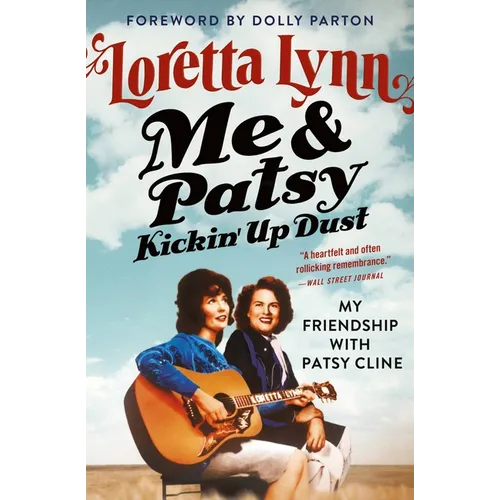 Me & Patsy Kickin' Up Dust: My Friendship with Patsy Cline - Hardcover