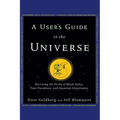 A User's Guide to the Universe: Surviving the Perils of Black Holes, Time Paradoxes, and Quantum Uncertainty - Hardcover